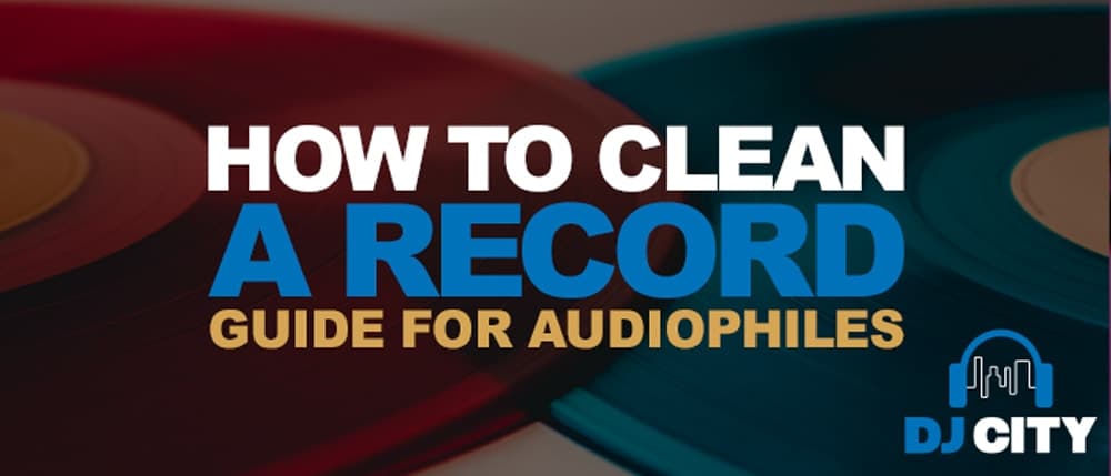 How To Clean A Record: Guide for audiophiles