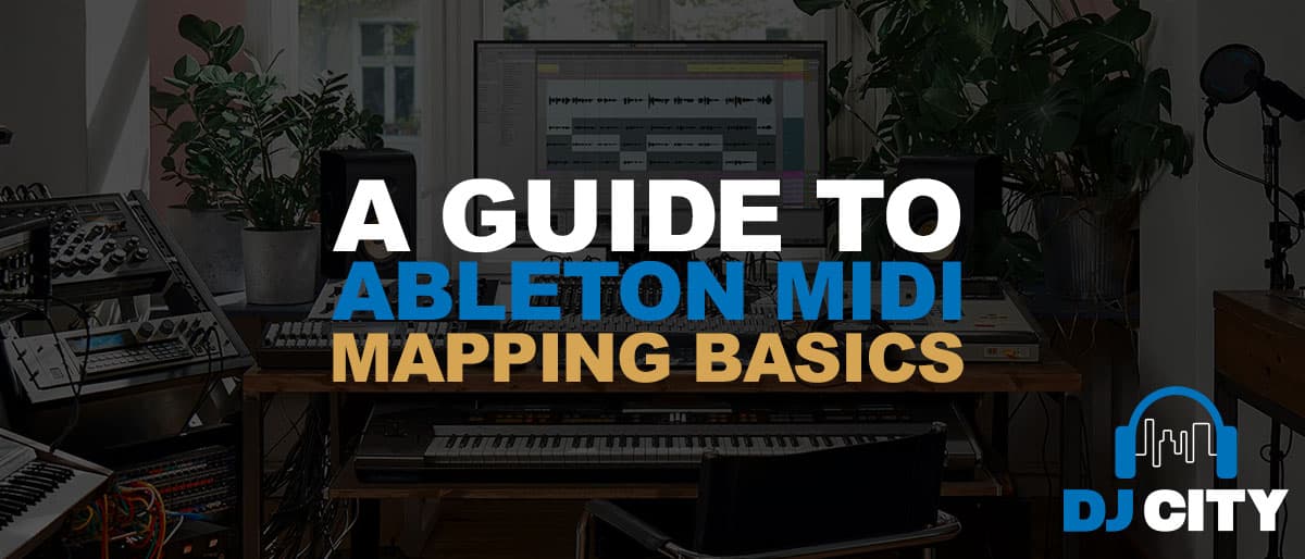 A Guide To Ableton Midi Mapping Basics   BLOG A Guide To Ableton Midi Mapping Basics 