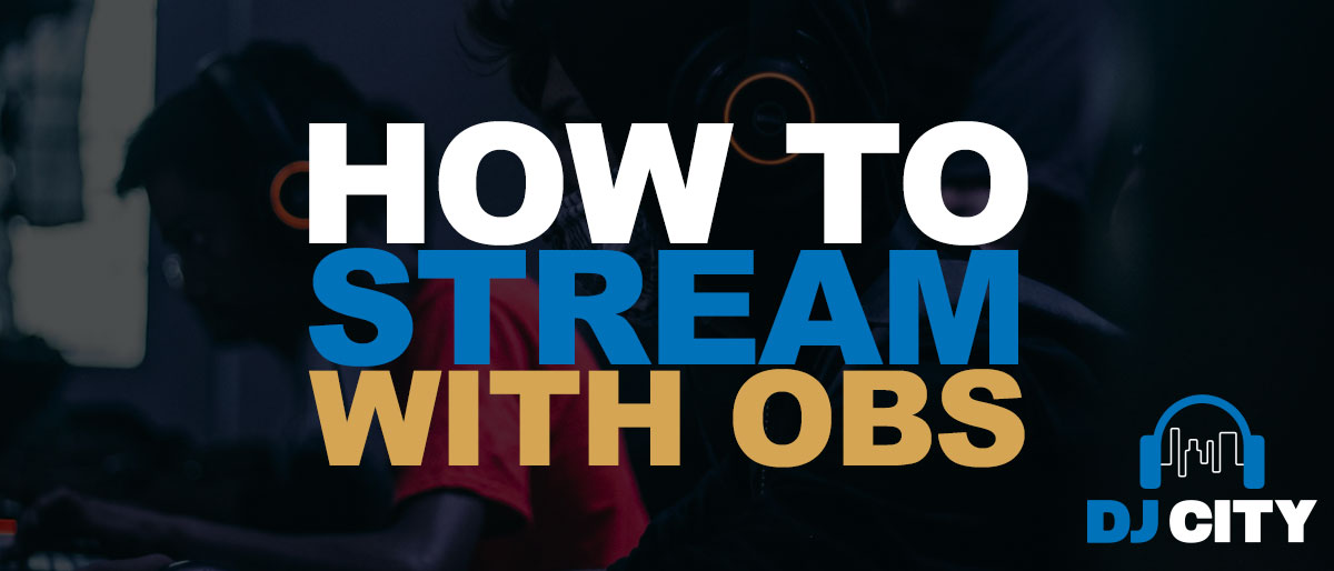 How To Stream With Obs Streamlabs Live Streaming Dj City