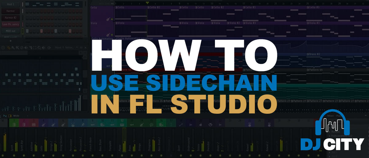 How to Sidechain in FL Studio 20 - Step by Step Tutorial - DJ City