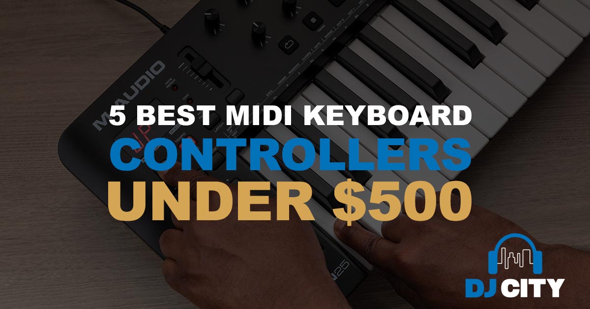 5 best MIDI keyboard controllers under $500