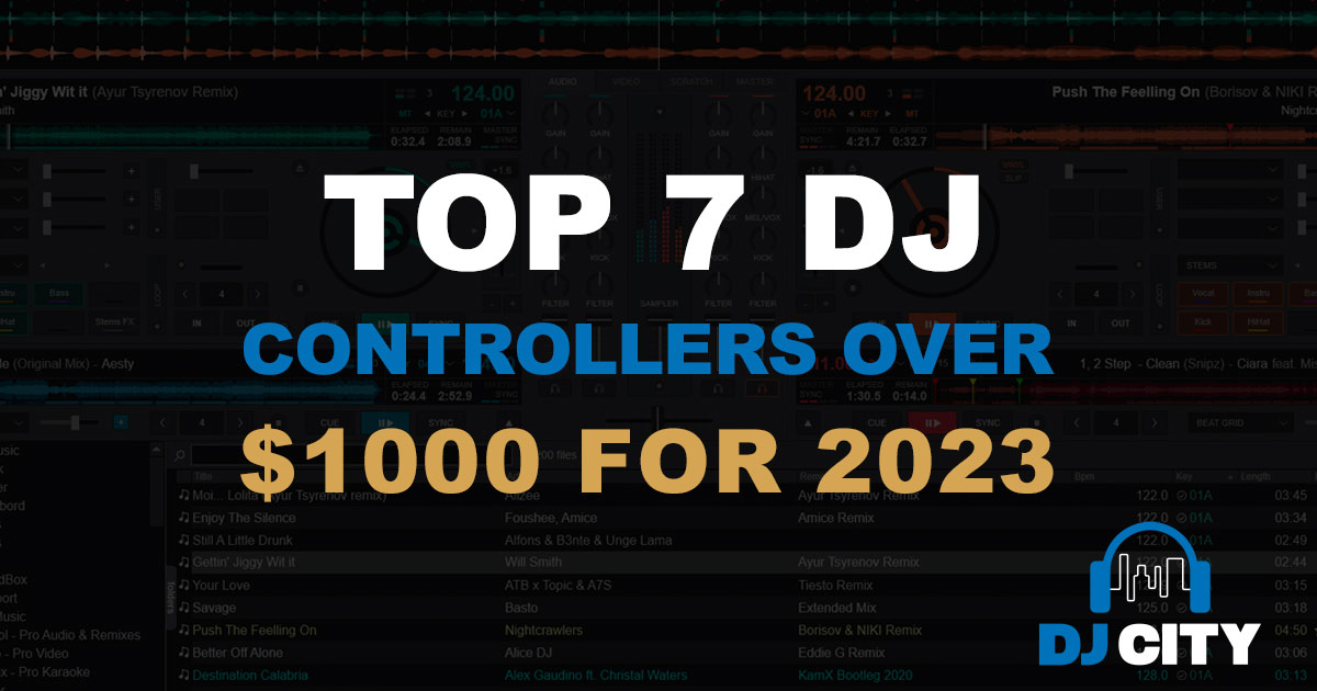 The 7 Top DJ Controllers Over 1000 For 2023